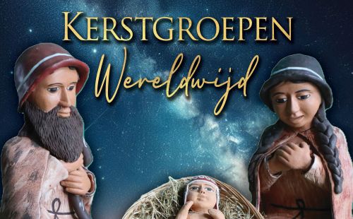 "Kerstgroepen wereldwijd"  Een Kerstgroepenexpositie in Vollenhove